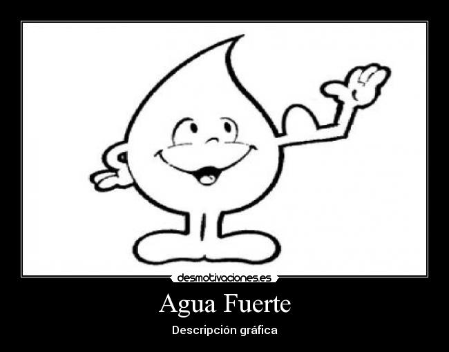 Agua Fuerte - 