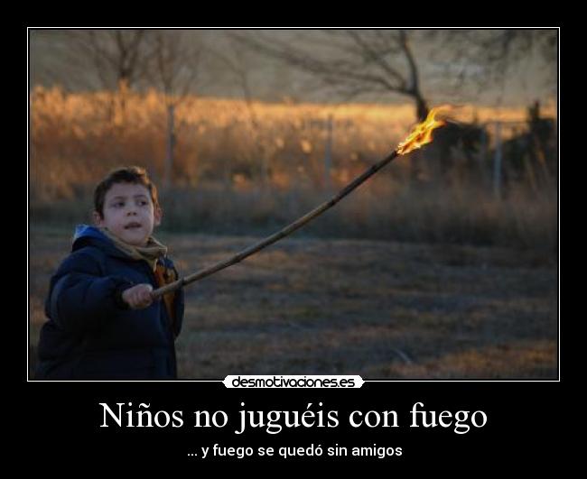 carteles fuego desmotivaciones