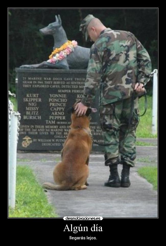 Algún día - llegarás lejos.