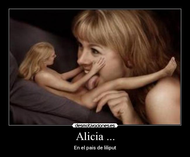 Alicia ... - En el pais de liliput