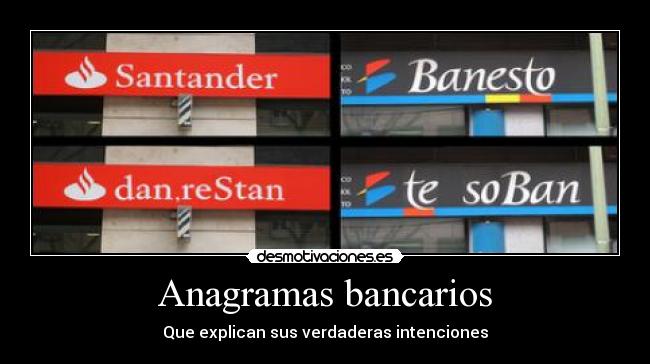 Anagramas bancarios - Que explican sus verdaderas intenciones