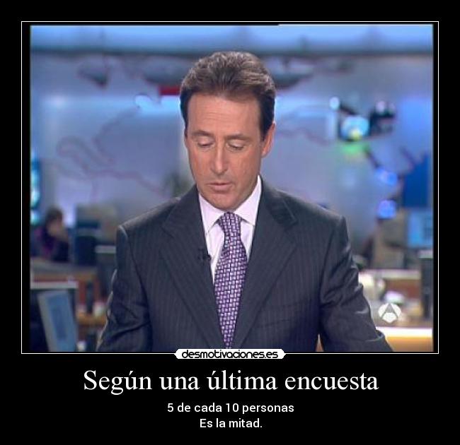 Según una última encuesta - 