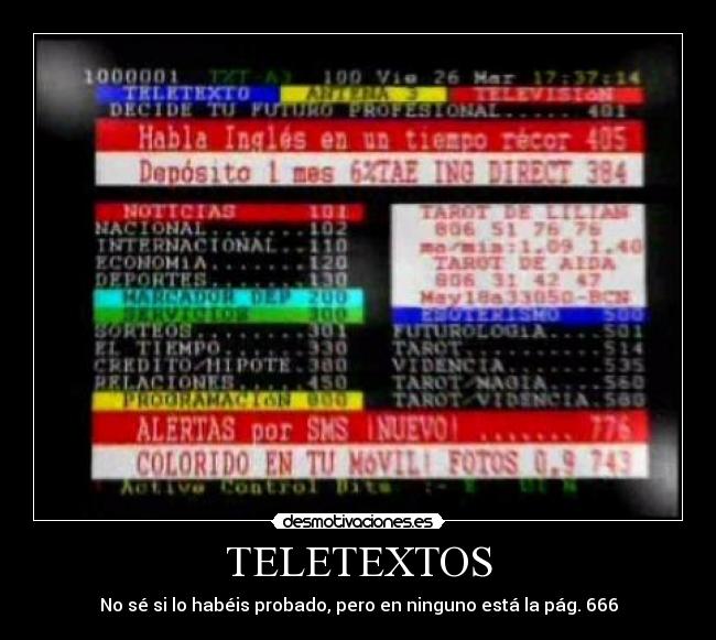 TELETEXTOS - No sé si lo habéis probado, pero en ninguno está la pág. 666