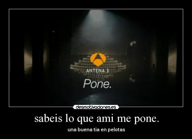 sabeis lo que ami me pone. - una buena tia en pelotas