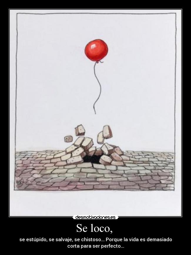Se loco, -