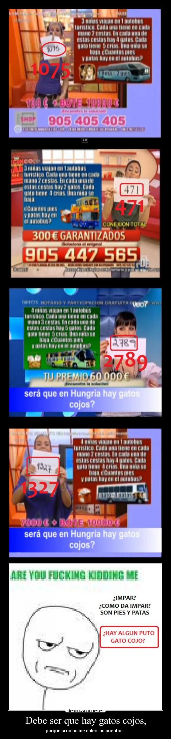 Debe ser que hay gatos cojos, - 