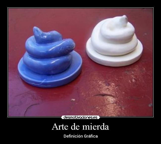 Arte de mierda - 