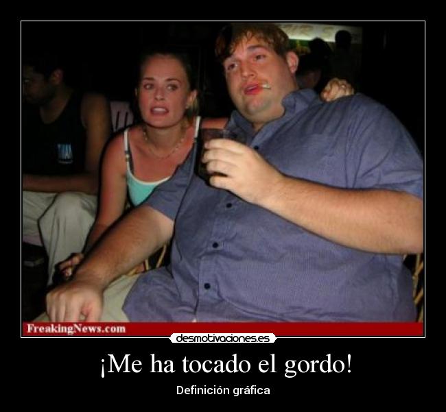 ¡Me ha tocado el gordo! - 