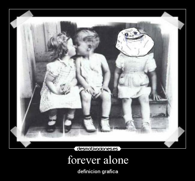 forever alone - 