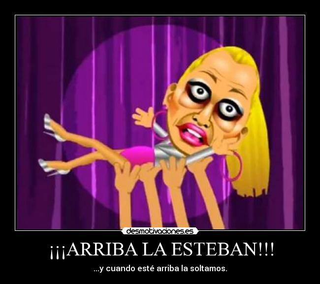 ¡¡¡ARRIBA LA ESTEBAN!!! - 