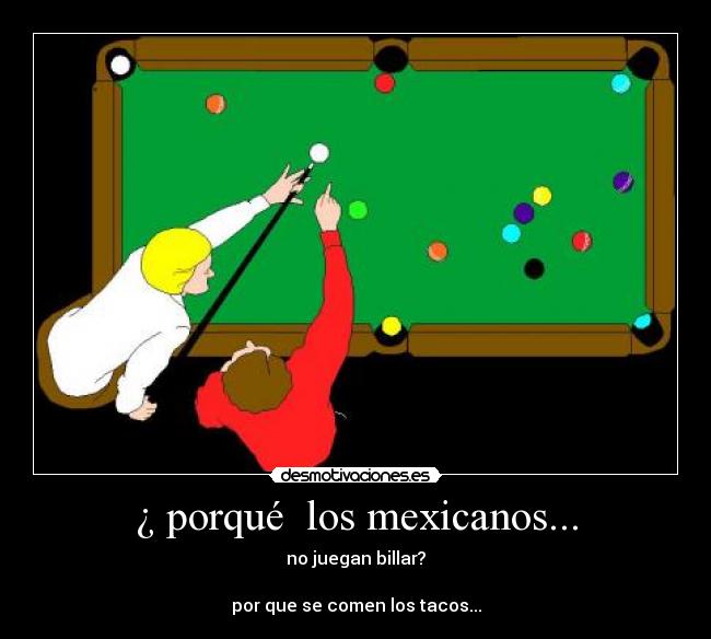 ¿ porqué  los mexicanos... - 