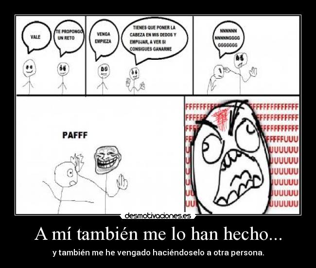 A mí también me lo han hecho... -