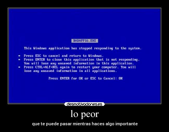 lo peor - que te puede pasar mientras haces algo importante