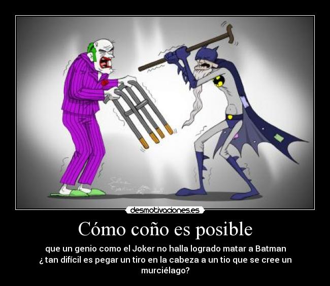 Cómo coño es posible -