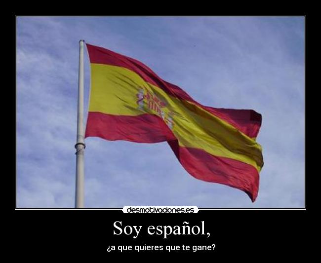 Soy español, -