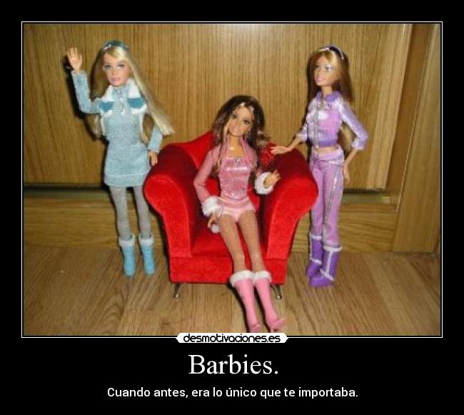 Barbies. - 