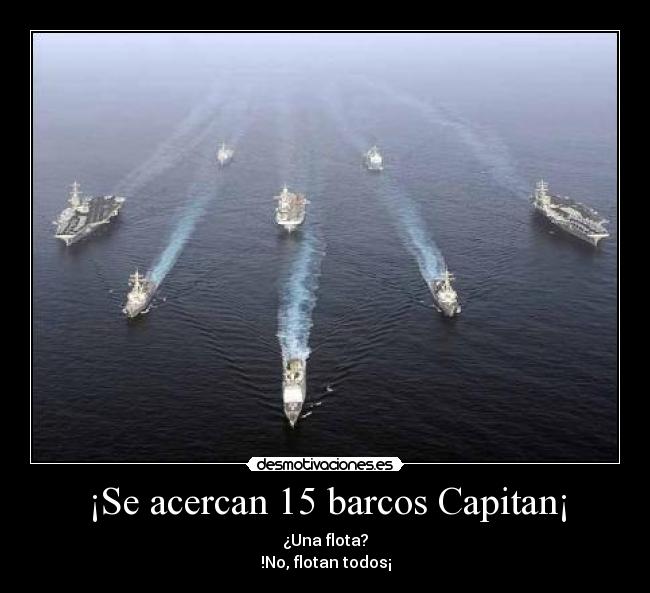 ¡Se acercan 15 barcos Capitan¡ - 