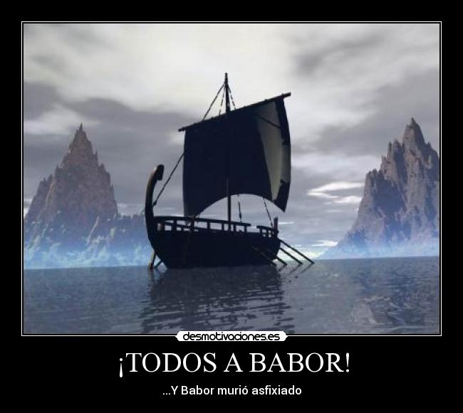 ¡TODOS A BABOR! - 
