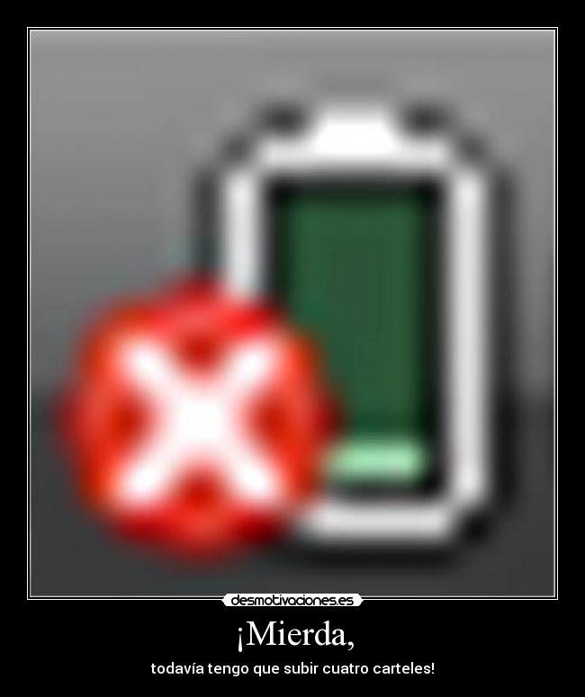 ¡Mierda, -