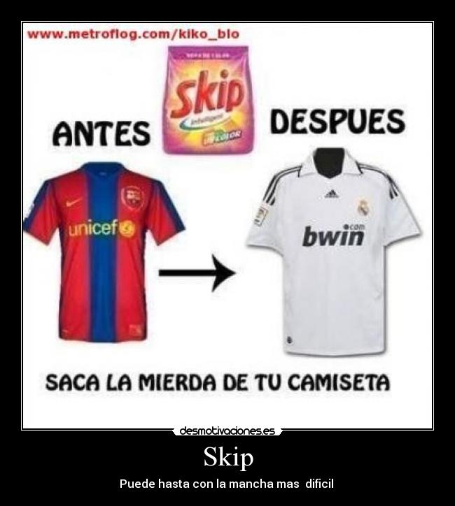 Skip - Puede hasta con la mancha mas dificil