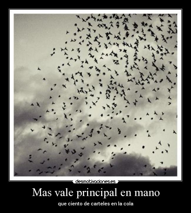 Mas vale principal en mano -