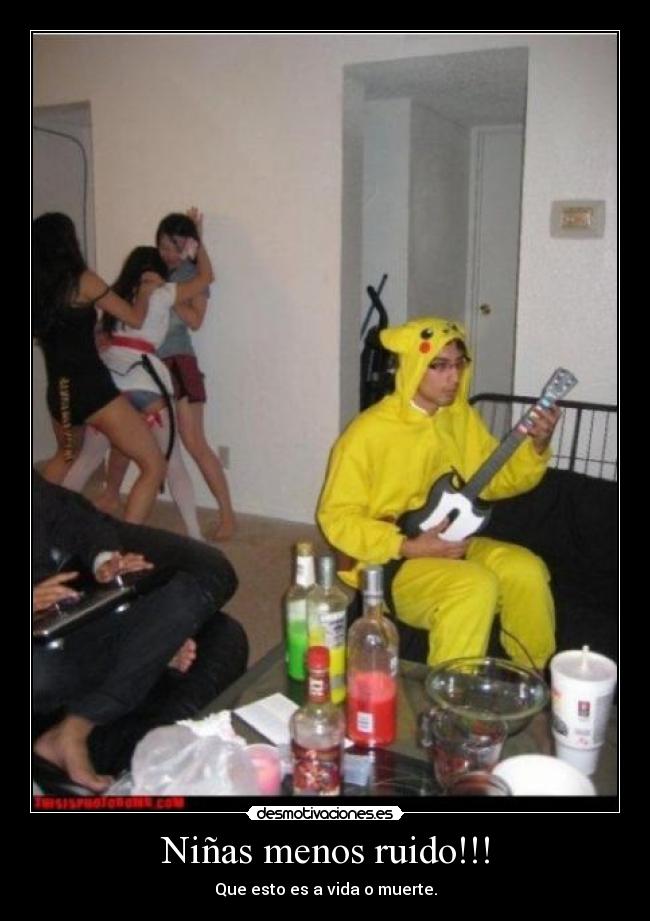 Niñas menos ruido!!! -