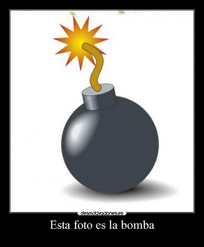 Esta foto es la bomba - 