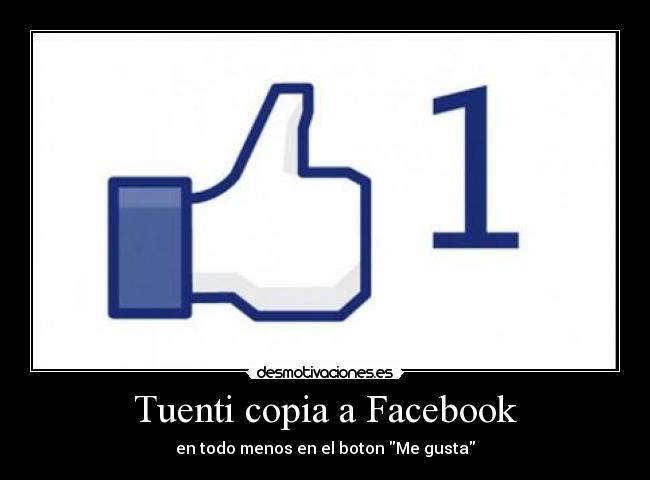 Tuenti copia a Facebook - en todo menos en el boton Me gusta