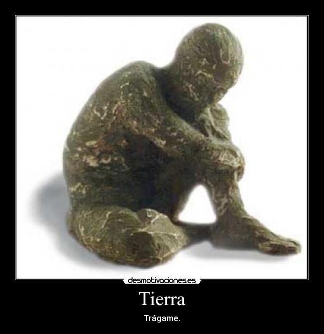 Tierra - Trágame.