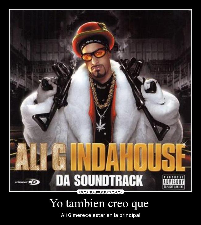 Yo tambien creo que - Ali G merece estar en la principal