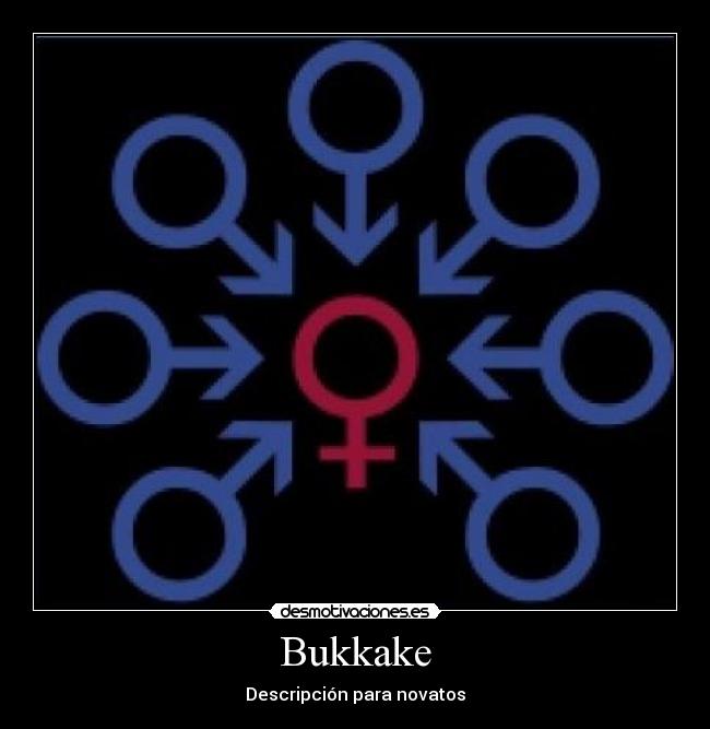 Bukkake - Descripción para novatos