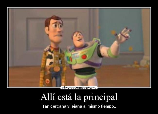 Allí está la principal -