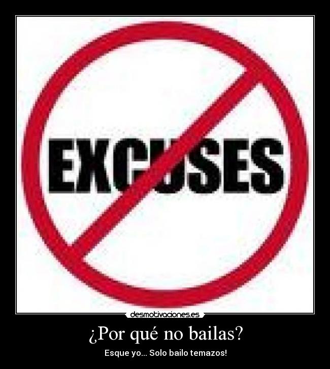 ¿Por qué no bailas? - Esque yo... Solo bailo temazos!