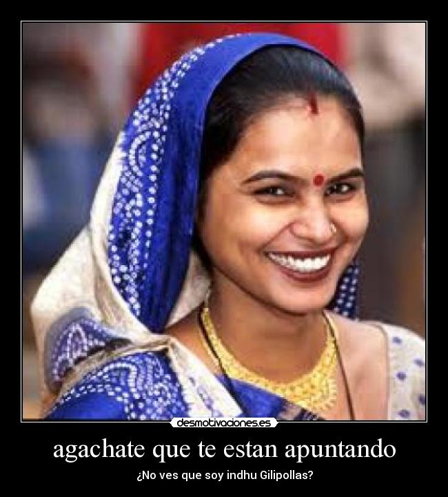 agachate que te estan apuntando -