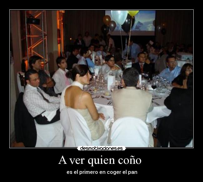 A ver quien coño -