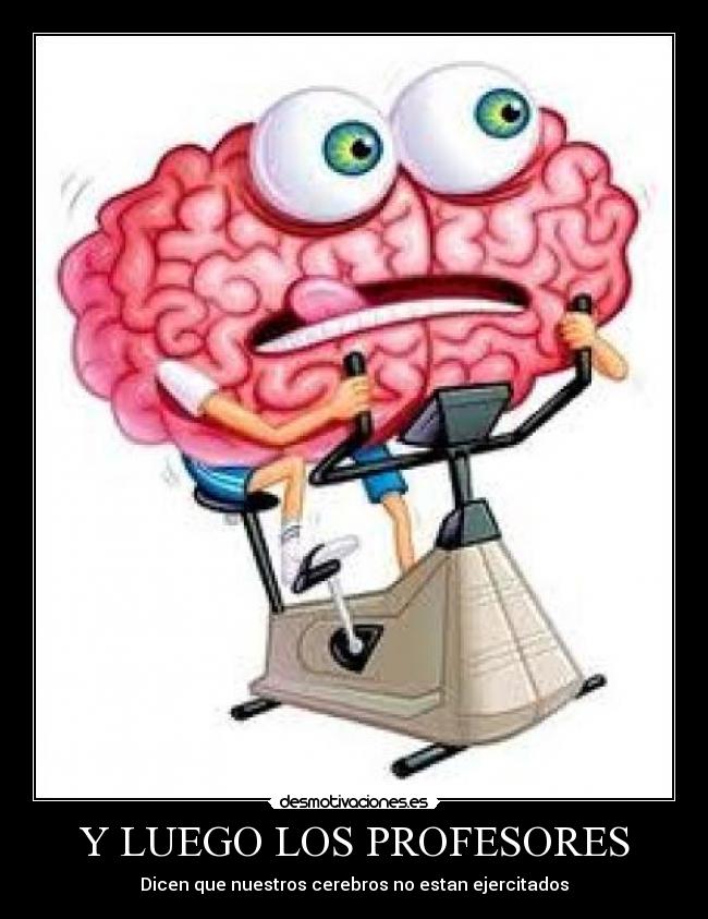 carteles luego los profesores desmotivaciones
