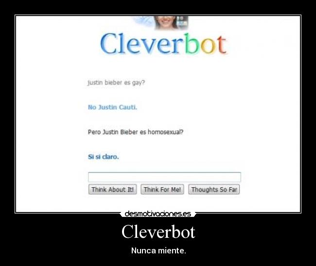 Cleverbot - Nunca miente.