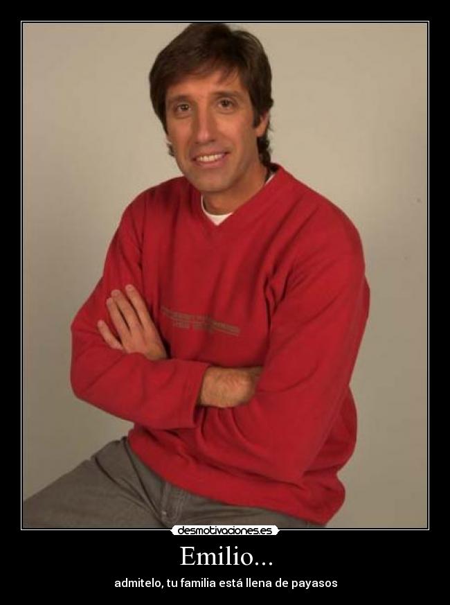 Emilio... - 