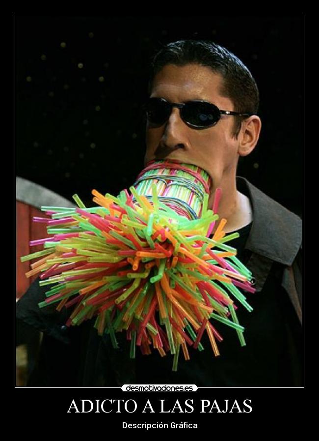 ADICTO A LAS PAJAS - Descripción Gráfica
