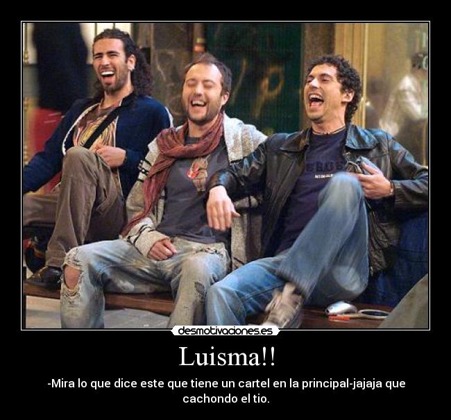 Luisma!! - 