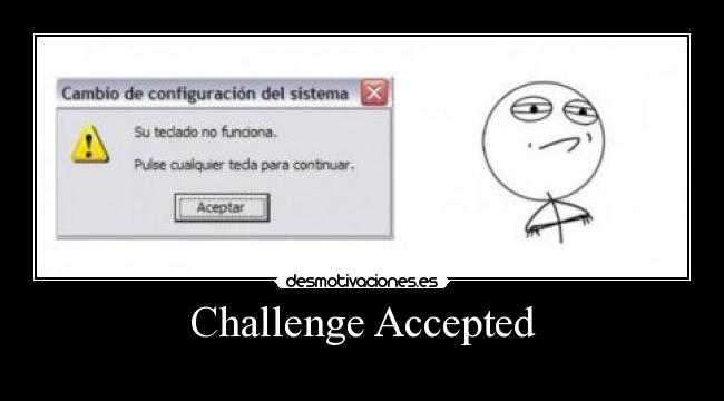 Challenge Accepted -