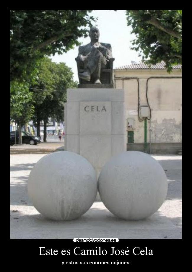 carteles camilo jose cela estatua cojones desmotivaciones
