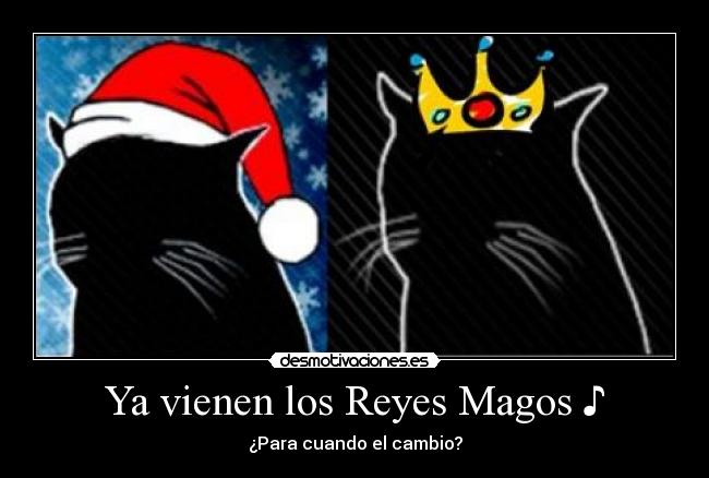 Ya vienen los Reyes Magos ♪ - ¿Para cuando el cambio?