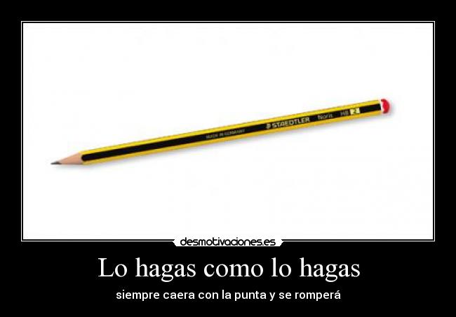 Lo hagas como lo hagas - 