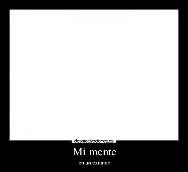 Mi mente - en un examen