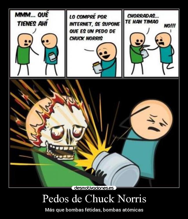 Pedos de Chuck Norris - Más que bombas fétidas, bombas atómicas