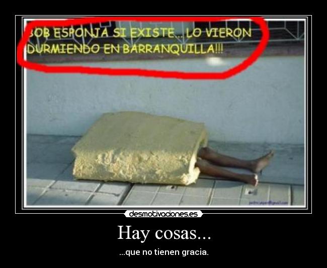 Hay cosas... - ...que no tienen gracia.
