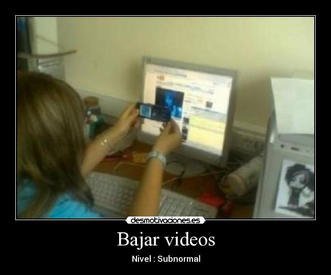 Bajar videos - Nivel : Subnormal