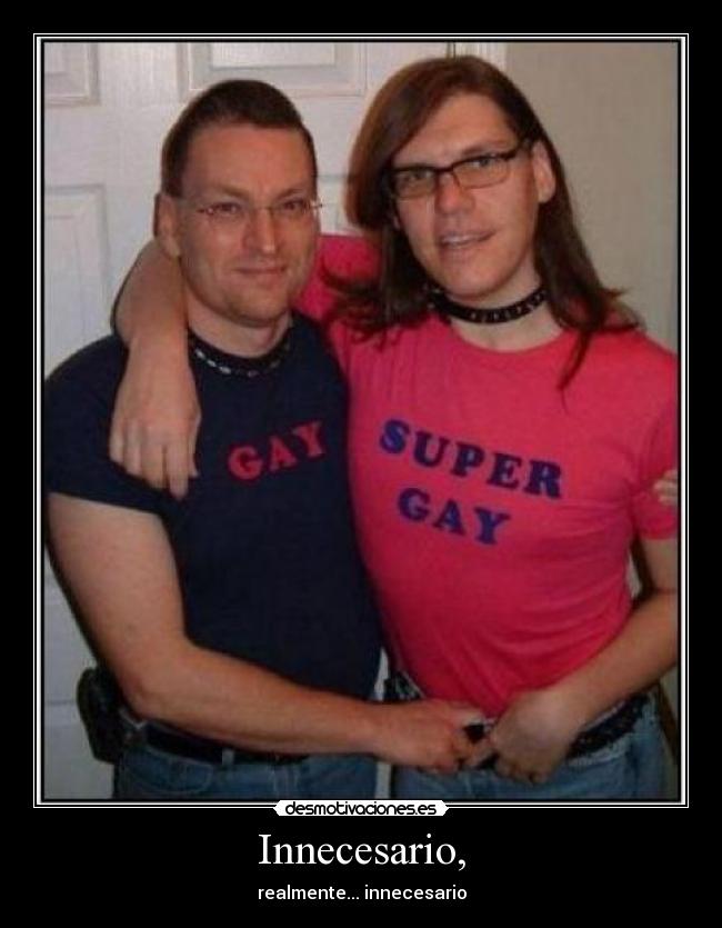 Innecesario, -