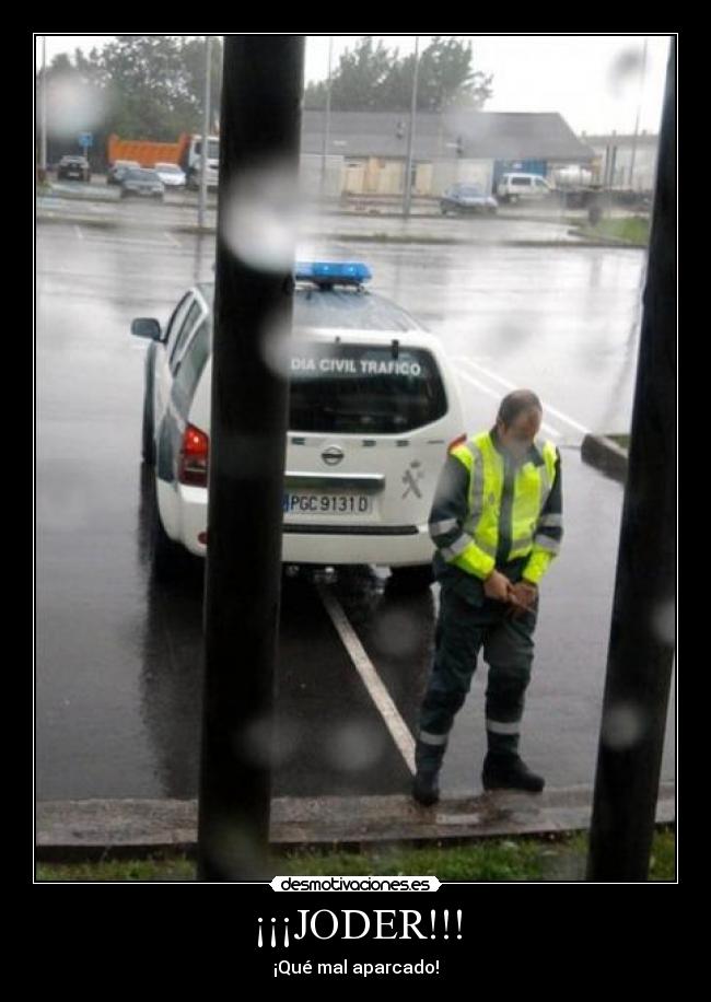¡¡¡JODER!!! - ¡Qué mal aparcado!